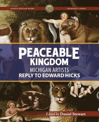 bokomslag Peaceable Kingdom: Michigan Artists Reply to Edward Hicks