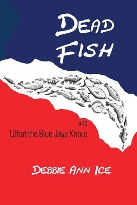 Debbie Ann Ice - Dead Fish, Häftad