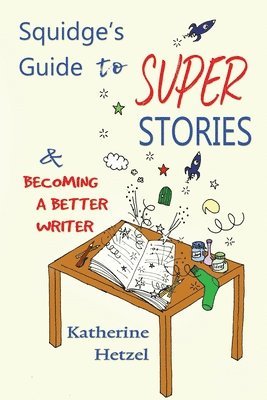 Squidge's Guide to Super Stories 1