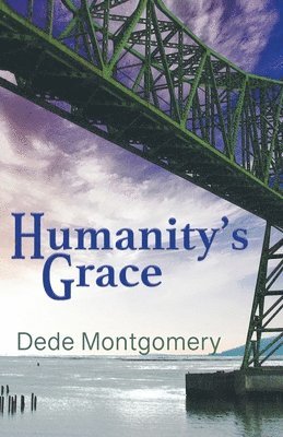 Dede Montgomery - Humanity's Grace, Häftad