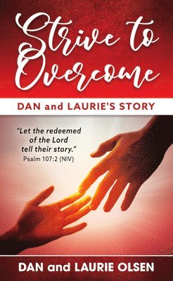 Dan And Laurie Olsen - Strive to Overcome, Häftad