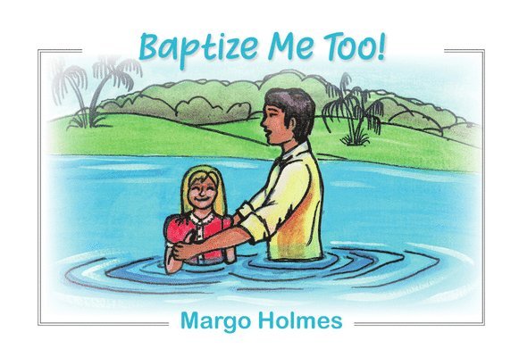 Margo Holmes - Baptize Me Too!, Häftad