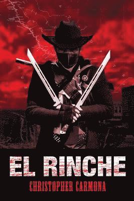 Christopher Carmona - El Rinche: The Ghost Ranger of the Rio Grande, Häftad