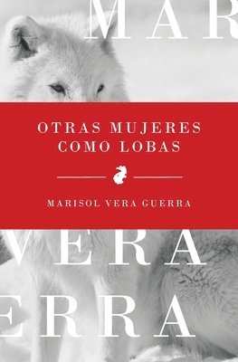 Marisol Vera Guerra - Otras mujeres como lobas, Häftad. Tillgänglighet: Lägg i varukorg