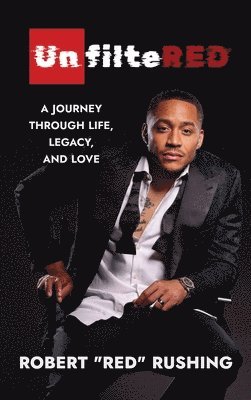 UnfilteRED: A Journey Through Life, Legacy, and Love 1