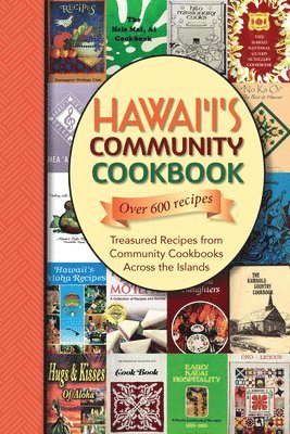 Hawaii's Community Cookbook: Treasured Recipes from Community Cookbooks Across the Islands, Häftad. Tillgänglighet: Lägg i varukorg