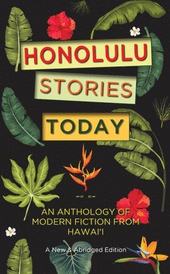 Gavan Daws, Bennett Hymer, Jane Gillespie - Honolulu Stories Today: An Anthology of Modern Fiction from Hawai'i, Häftad