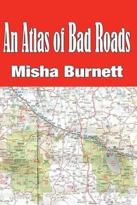 bokomslag An Atlas of Bad Roads