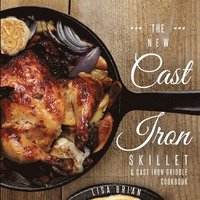 bokomslag New Cast Iron Skillet and Cast Iron Griddle Cookbook