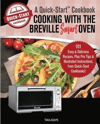 bokomslag Cooking with the Breville Smart Oven, A Quick-Start Cookbook