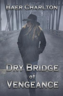 Dry Bridge of Vengeance 1