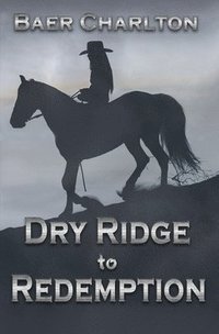 bokomslag Dry Ridge to Redemption