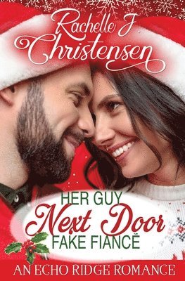 Rachelle J Christensen - Her Guy Next Door Fake Fiancé, Häftad