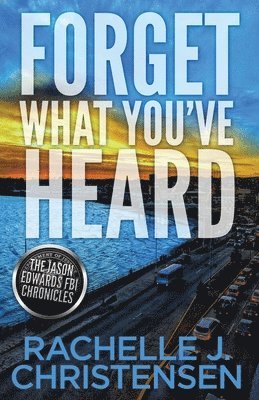 Rachelle J Christensen - Forget What You've Heard, Häftad
