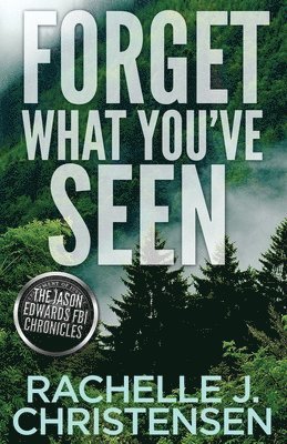 Rachelle J Christensen - Forget What You've Seen, Häftad