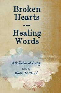 bokomslag Broken Hearts - Healing Words