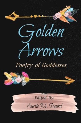 Golden Arrows: Poetry of Goddesses 1