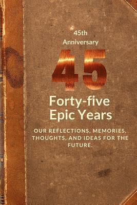 45th Anniversary: Forty-five Epic Years 1