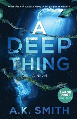 A K Smith, A. K. Smith, A.K. Smith - Deep Thing, Häftad