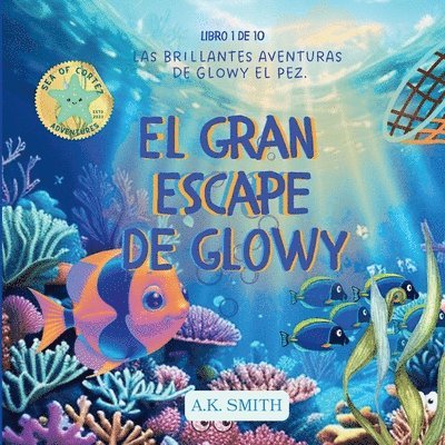 A K Smith, A. K. Smith, A.K. Smith - Gran Escape de Glowy, Häftad