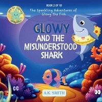 bokomslag Glowy and the Misunderstood Shark