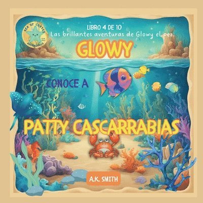A K Smith, A. K. Smith, A.K. Smith - Glowy Conoce A Patty Cascarrabias, Häftad