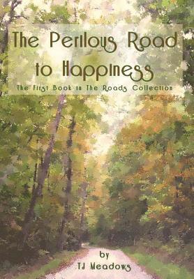 The Perilous Road to Happiness 1