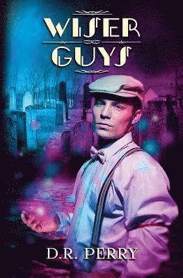 D R Perry, D. R. Perry, D.R. Perry - Wiser Guys, Häftad