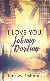 bokomslag I Love You, Johnny Darling