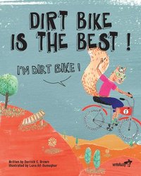 bokomslag Dirt Bike Is The Best! I'm Dirt Bike!