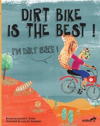 bokomslag Dirt Bike Is the Best! I'm Dirt Bike!