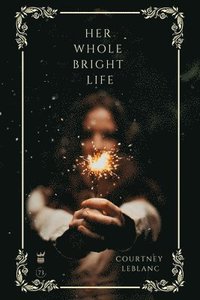 bokomslag Her Whole Bright Life