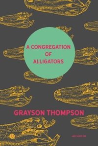 bokomslag A Congregation of Alligators