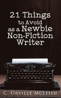 21 Things to Avoid as a Newbie Non-Fiction Writer 1