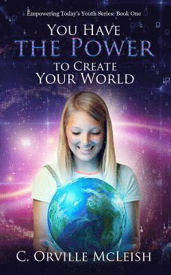 You Have the Power to Create Your World