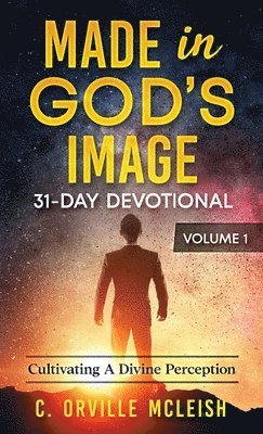 C Orville McLeish, C. Orville McLeish, Cynthia Tucker - Made in God's Image 31-Day Devotional - Volume 1, Häftad