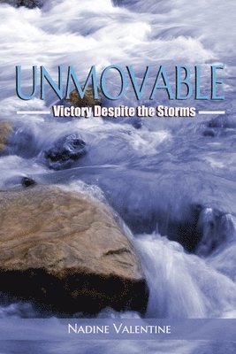 Unmovable: Victory Despite the Storms 1