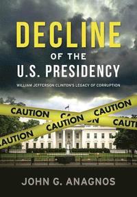 bokomslag Decline of the U.S. Presidency