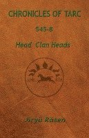 Chronicles of Tarc 545-8: Head Clan Heads 1