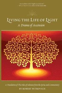 bokomslag Living the Life of Light: A Drama of Ascension