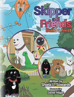 Shiela L Sowards - Skipper and Friends Build a Nest, Häftad