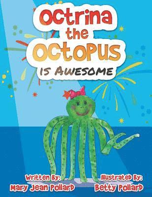 Octrina the Octopus is Awesome 1
