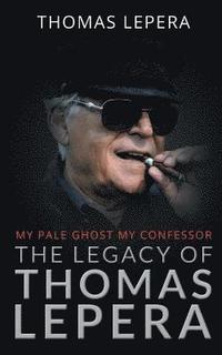bokomslag The Legacy of Thomas LePera