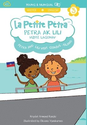Krystel Armand Kanzki - Petra and Lili visit Gonâve Island / Petra ak Lili Vizite Lagonav (bilingual): English / Haitian Creole (Level 3), Inbunden