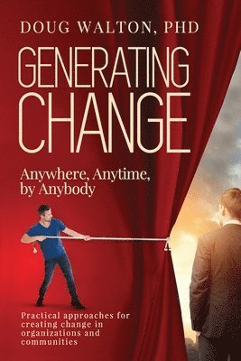 bokomslag Generating Change: Anytime, Anywhere, by Anybody