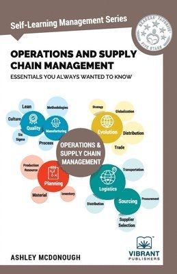 Operations and Supply Chain Management Essentials You Always Wanted to Know (Self-Learning Management Series) 1