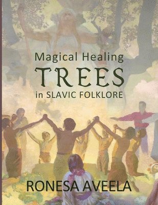Magical Healing Trees in Slavic Folklore 1