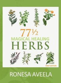 bokomslag 77 1/2 Magical Healing Herbs