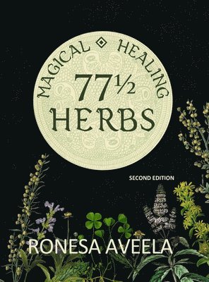 Ronesa Aveela - 77 1/2 Magical Healing Herbs, Inbunden