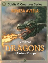 bokomslag A Study of Dragons of Eastern Europe